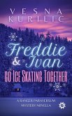 Freddie and Ivan Go Ice Skating Together (Ranger Paraversum, #1.5) (eBook, ePUB)