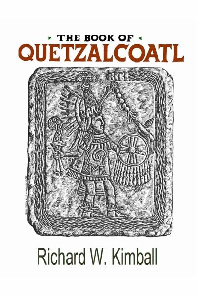 The Book of Quetzalcoatl (eBook, ePUB) The Book of Quetzalcoatl (eBook, ePUB)