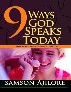 9 Ways God Speaks Today : Biblical Keys to Hearing God Everyday (eBook, ePUB) - Ajilore, Samson