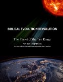 The Planet of the Ten Kings Part 2 of Enlightenment In the Biblical Evolution Revolution Series (eBook, ePUB)