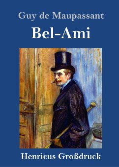 Bel-Ami (Großdruck) - Maupassant, Guy de