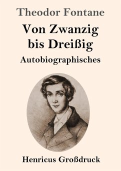 Von Zwanzig bis Dreißig (Großdruck) - Fontane, Theodor