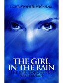 The Epic Forgotten:The Girl In The Rain (eBook, ePUB)