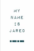 My Name Is Jared (eBook, ePUB)