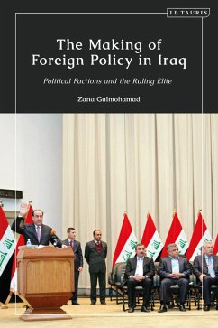 The Making of Foreign Policy in Iraq (eBook, ePUB) - Gulmohamad, Zana