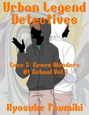 Urban Legend Detectives Case 5: Seven Wonders At School Vol.3 (eBook, ePUB) Urban Legend Detectives Case 5: Seven Wonders At School Vol.3 (eBook, ePUB)