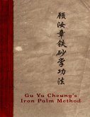 Gu Yu Cheung's Iron Palm Method (eBook, ePUB) Gu Yu Cheung's Iron Palm Method (eBook, ePUB)