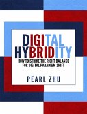Digital Hybridity: How to Strike the Right Balance for Digital Paradigm Shift (eBook, ePUB)