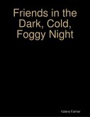 Friends in the Dark, Cold, Foggy Night (eBook, ePUB)