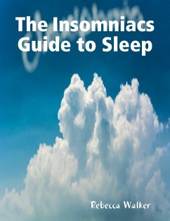 The Insomniacs Guide to Sleep (eBook, ePUB) - Walker, Rebecca