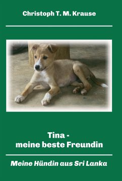 Tina - meine beste Freundin (eBook, ePUB) - Krause, Christoph T. M.