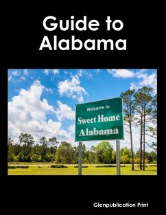Guide to Alabama (eBook, ePUB) - Print, Glenpublication