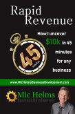 Rapid Revenue: How I Uncover $10k In 45 Minutes for Any Business (eBook, ePUB)