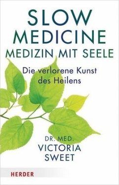 Slow Medicine - Medizin mit Seele (Mängelexemplar) - Sweet, Victoria