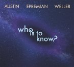 Who Is To Know?