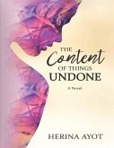 The Content of Things Undone (eBook, ePUB) The Content of Things Undone (eBook, ePUB)