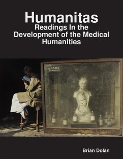 Humanitas: Readings In the Development of the Medical Humanities (eBook, ePUB) - Dolan, Brian