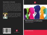 Necessidades e motivações Necessidades e motivações