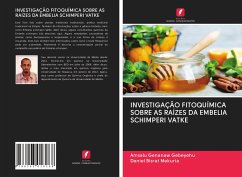 INVESTIGAÇÃO FITOQUÍMICA SOBRE AS RAÍZES DA EMBELIA SCHIMPERI VATKE - Gebeyehu, Amsalu Genanaw;Mekuria, Daniel Bisrat