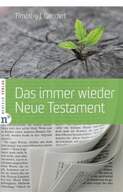 Das immer wieder Neue Testament - Geddert, Timothy J.