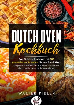 Dutch Oven Kochbuch - Kibler, Walter