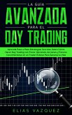 La Guía Avanzada Para el Day Trading (eBook, ePUB)