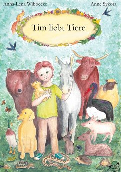 Tim liebt Tiere - Wibbecke, Anna-Lena;Sykora, Anne