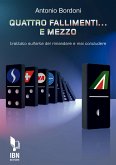 Quattro fallimenti... E mezzo (eBook, ePUB)