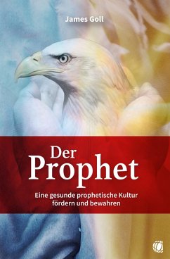 Der Prophet (eBook, ePUB) - Goll, James