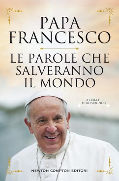 Le parole che salveranno il mondo (eBook, ePUB) - Francesco, Papa