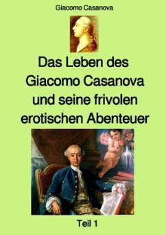 Cover Das Leben des Giacomo Casanova und seine frivolen erotischen Abenteuer - Teil 1