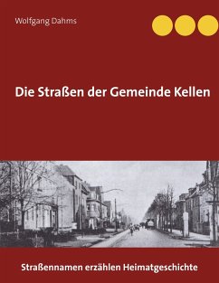 Die Straßen der Gemeinde Kellen - Dahms, Wolfgang