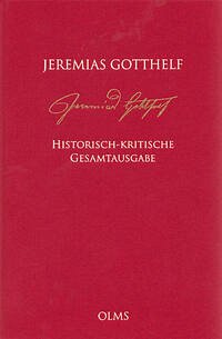 Jeremias Gotthelf: Historisch-kritische Werkausgabe (HKG) - Gotthelf, Jeremias