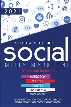 SOCIAL MEDIA MARKETING 2021 - Proctor, Andrew