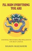 I'll Ruin Everything You Are: Ending Western Propaganda on Red China