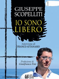 Giuseppe Scopelliti. Io sono libero (eBook, ePUB) - Attanasio, Franco; Scopelliti, Giuseppe