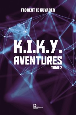 K.I.K.Y. Aventures - Tome 2 (eBook, ePUB) - Le Guyader, Florent