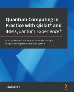 Quantum Computing in Practice with Qiskit® and IBM Quantum Experience® - Norlén, Hassi