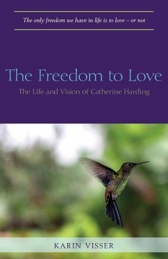 The Freedom to Love - Visser, Karin