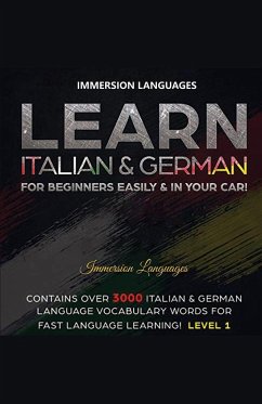 Learn Italian & German For Beginners Easily & In Your Car! Bundle! 2 Books In 1! - Languages, Immersion