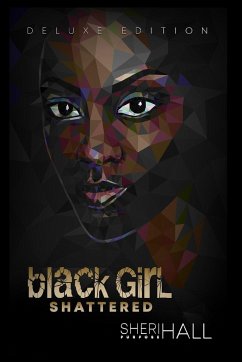 Black Girl Shattered - Hall, Sheri L