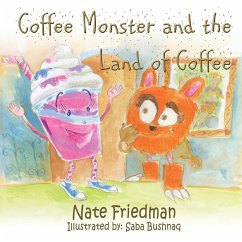 The Coffee Monster and the Land of Coffee - Friedman, Nate