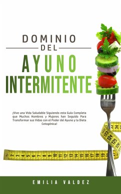 Dominio del Ayuno Intermitente (eBook, ePUB) - Valdez, Emilia