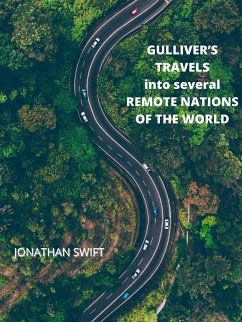 Gulliver’s Travels Into Several Remote Nations Of The World (eBook, ePUB) - Swift, Jonathan