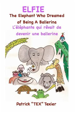 Elfie: The Elephant Who Dreamed of Being a Ballerina - Texier, Patrick