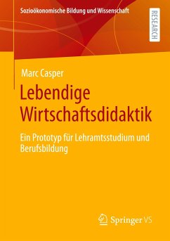 Lebendige Wirtschaftsdidaktik - Casper, Marc