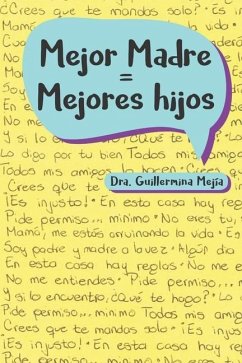 Mejor Madre = Mejores Hijos - Mejía Soto, Guillermina