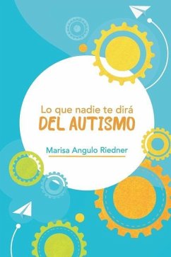 Lo que nadie te dirá del Autismo - Angulo Riedner, Marisa