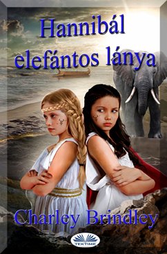 Hannibál Elefántos Lánya (eBook, ePUB) - Brindley, Charley