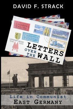 Letters Over The Wall: Life in Communist East Germany - Strack, David F.